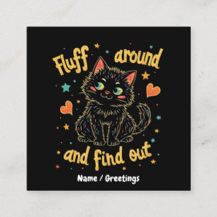 Fluff Around and Find Out The Perfect Meme Square Business Card