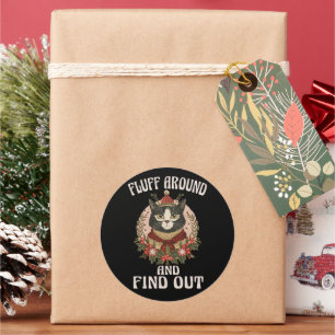Fluff Around And Find Out winter cat Vintage Pun Classic Round Sticker