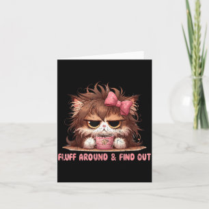 Fluff Around Funny Sarcastic Cat Lady Quote Cats Card