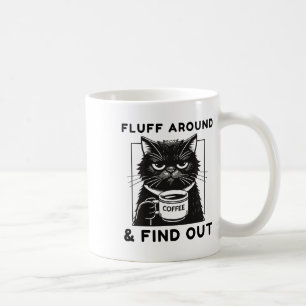 Fluff Around Funny Sarcastic Cat Lady Quote Humour Coffee Mug