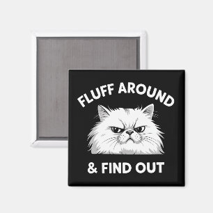 Fluff Around Funny Sarcastic Cat Lady Quote Humour Magnet