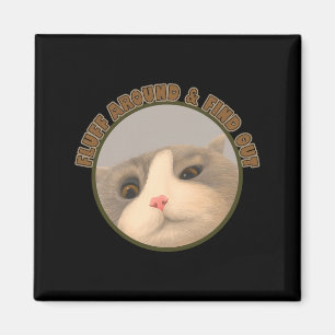 Fluff Around Funny Sarcastic Cat Lady Quote Humour Magnet