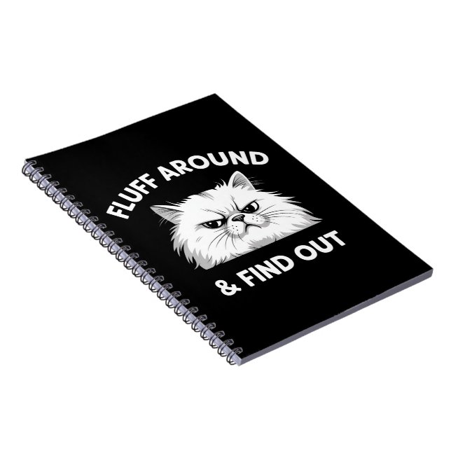 Fluff Around Funny Sarcastic Cat Lady Quote Humour Notebook (Right Side)