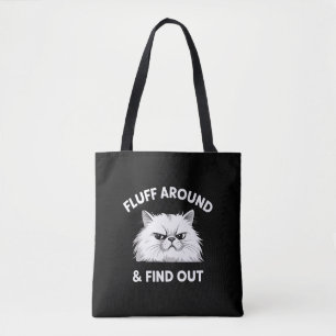 Fluff Around Funny Sarcastic Cat Lady Quote Humour Tote Bag