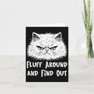 Fluff Around Funny Sarcastic Cat Owner Quote Humou Card