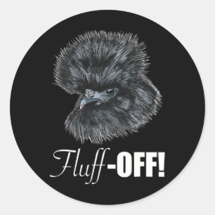 Fluff-off Funny Silkie Chicken Gift Tee For Ntam H Classic Round Sticker