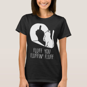 Fluff You Cat Middle Finger Waving Cat T-Shirt