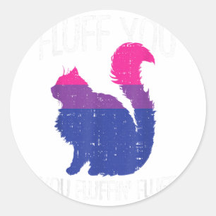 Fluff You You Fluffin Fluff Bisexual Pride Cat LGB Classic Round Sticker