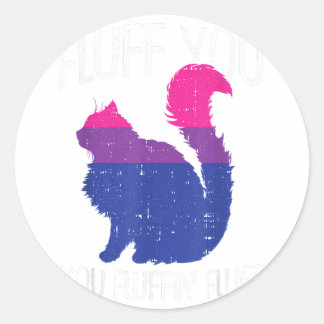 Fluff You You Fluffin Fluff Bisexual Pride Cat LGB Classic Round Sticker