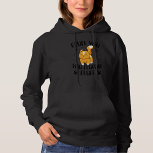 Fluff You You Fluffin Fluff Cat Owner Cat Trainer Hoodie