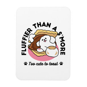 Fluffier Than a S’more – Cute Dog and Dessert Pun  Magnet