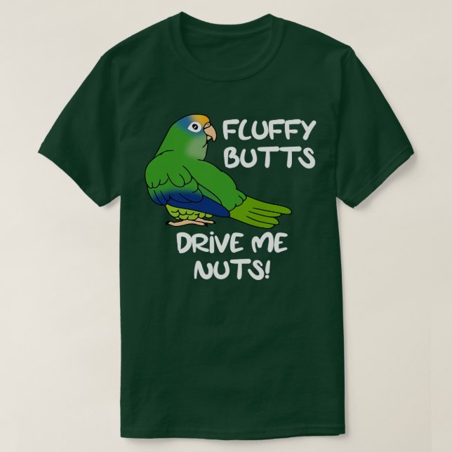 fluffy butts drive me nuts peach fronted conure T-Shirt (Design Front)