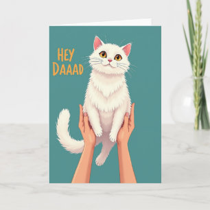 Fluffy Cat Hey Daads Day Card