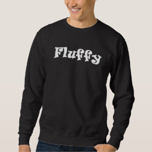 Fluffy It's Important To Get The Adjectives Right Sweatshirt
