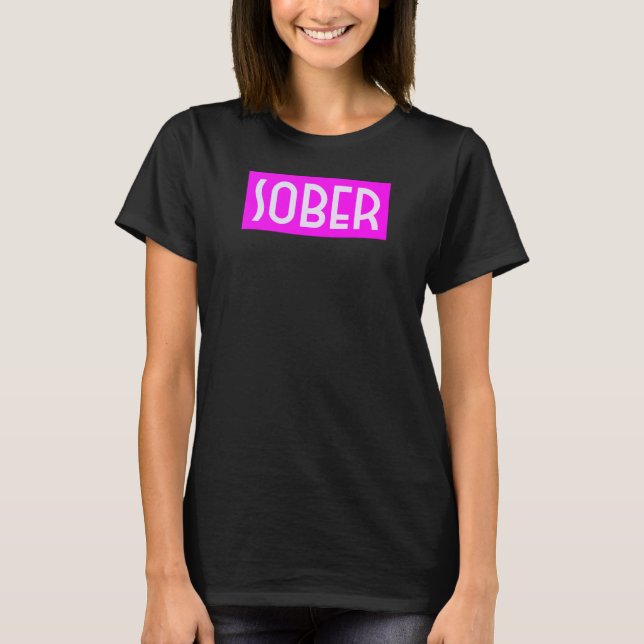 Fluorescent Sobriety T-Shirt (Front)