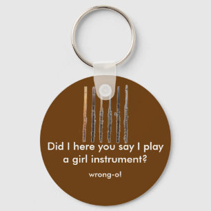 flute1, Did I here you say I play a girl instru... Key Ring