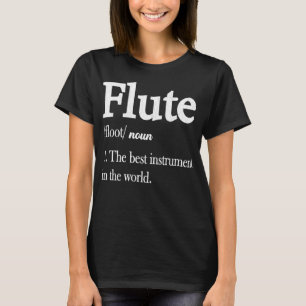 Flute Definition Funny Flutes Player Flautist Musi T-Shirt