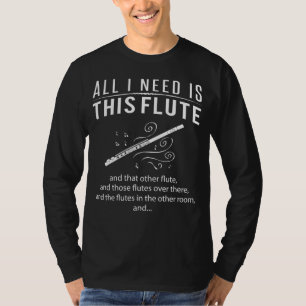 Flute Frenzy! All I Need is THIS Flute & THAT Flut T-Shirt