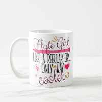 Flute Girl Way Cooler Player Funny Coffee Mug Band