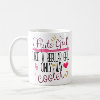 Flute Girl Way Cooler Player Funny Coffee Mug Band