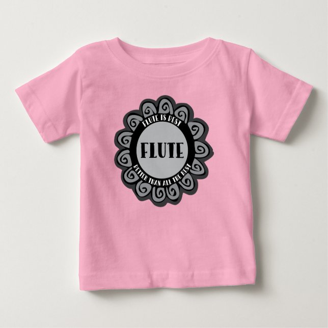 Flute Is Best Baby T-Shirt (Front)