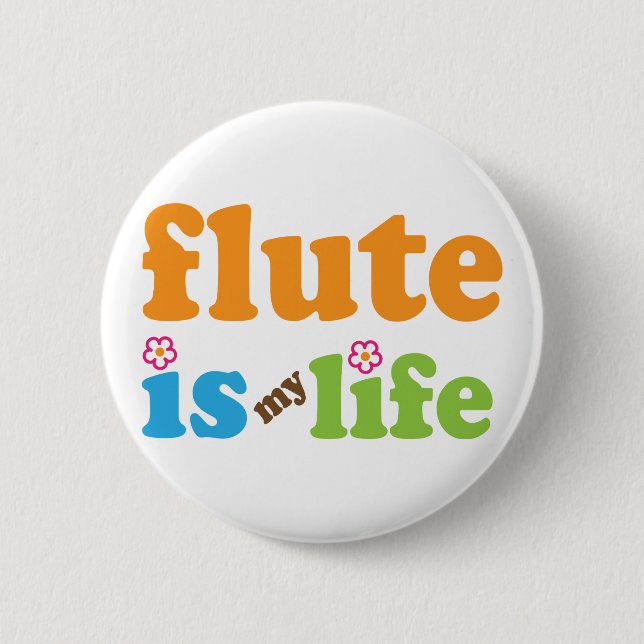 Flute is My Life 6 Cm Round Badge (Front)