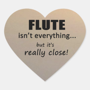 Flute Isn't Everything Heart Sticker