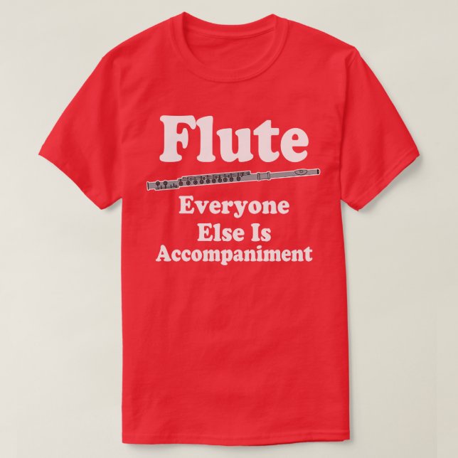 Flute Player Joke T-Shirt (Design Front)