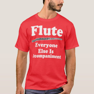 Flute Player Joke T-Shirt