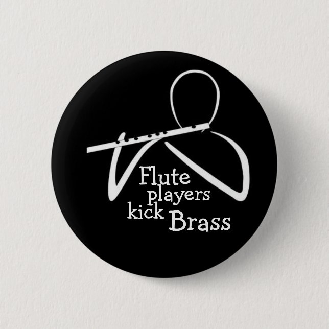 Flutes Kick Brass! 6 Cm Round Badge (Front)
