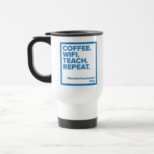 FLVS Coffee. WiFi. Teach. Repeat., White Travel Mug