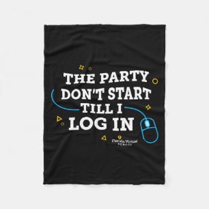 Flvs The Party Dont Start Till I Log In Gray  Fleece Blanket