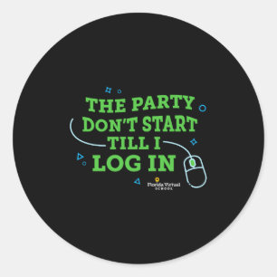 Flvs The Party Dont Start Till I Log In Navy  Classic Round Sticker