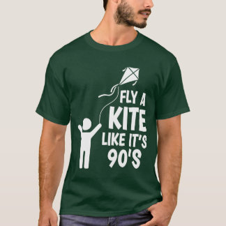Fly a Kite Like Its 90shrowback Hobby Memory girl T-Shirt