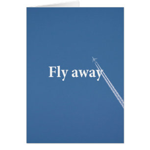 Fly away