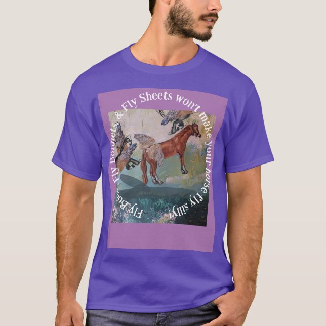 fly boots won't make your horse fly, silly T-Shirt (Front)