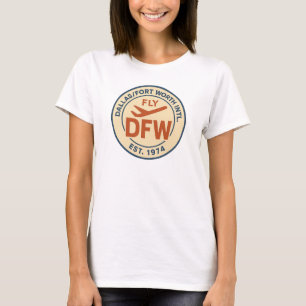 Fly DFW Airport Badge – Dallas Fort Worth  T-Shirt