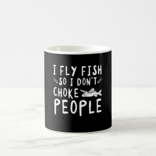 Fly Fish Dont Choke People Fly Fishing Coffee Mug