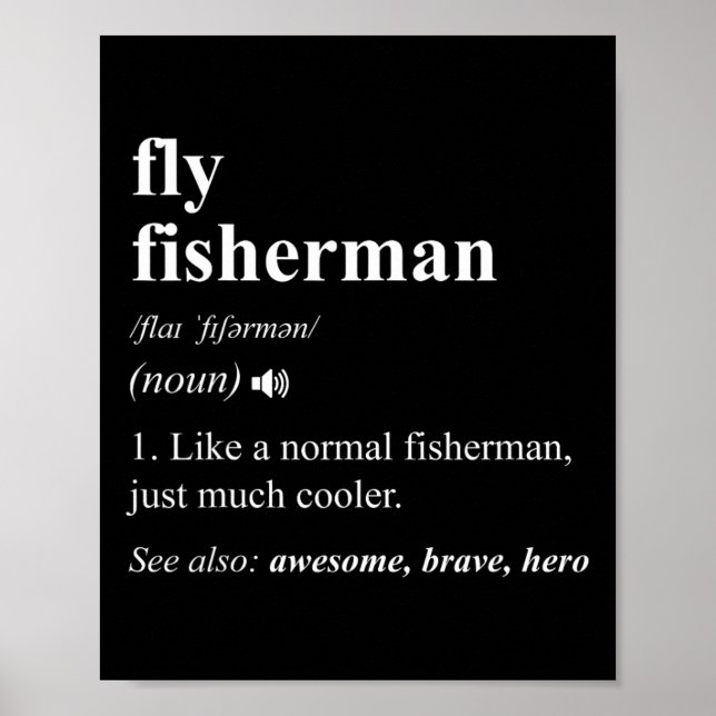 Fly Fisherman Definition Funny Fly Fishing  Poster (Front)