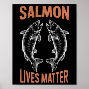 Fly Fishing Fish Fisherman Salmon Lives Problem B Poster