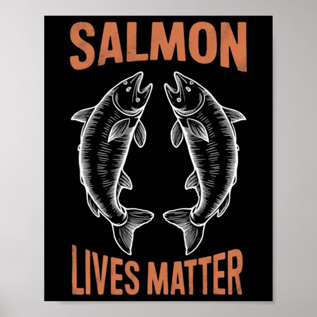 Fly Fishing Fish Fisherman Salmon Lives Problem B  Poster (Front)