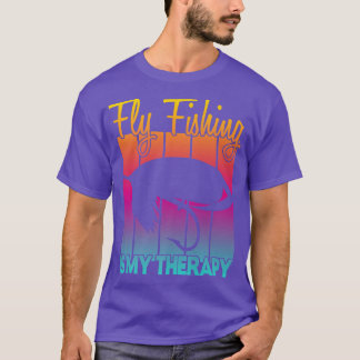 Fly Fishing is my Therapy T-Shirt