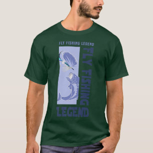 Fly Fishing Legend Fishing Angler Fisherman  T-Shirt