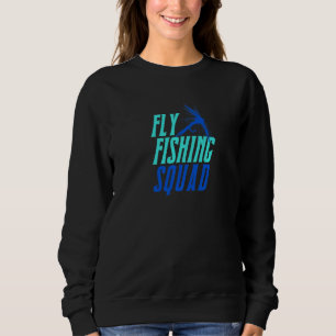 Fly Fishing Squad Fisherman Nature Hobby Sweatshirt