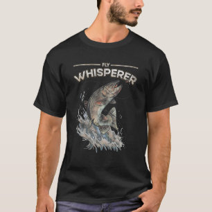 Fly Fishing Trout Whisperer Jokes Fish Artwork T-Shirt