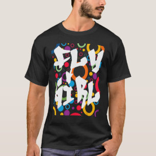 Fly Girl 80s 90s B-Girl Old School Hip Hop T-Shirt