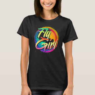 Fly Girl 80s 90s Old School B Girl Hip Hop Dance P T-Shirt
