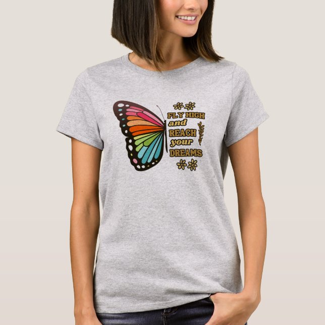 Fly High and Reach Your Dreams T-Shirt (Front)