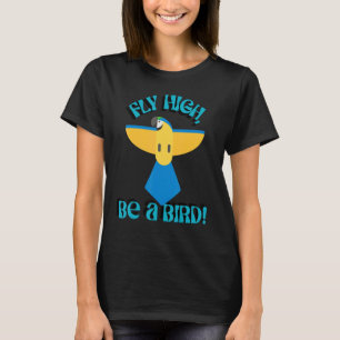 Fly High Be A Bird, Parrot Macaw, Inspirational Qu T-Shirt