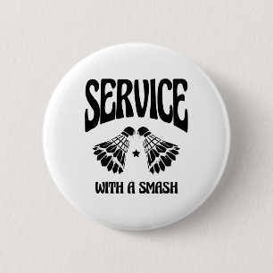 Fly High With Every Shuttle Badminton Player Shutt 6 Cm Round Badge